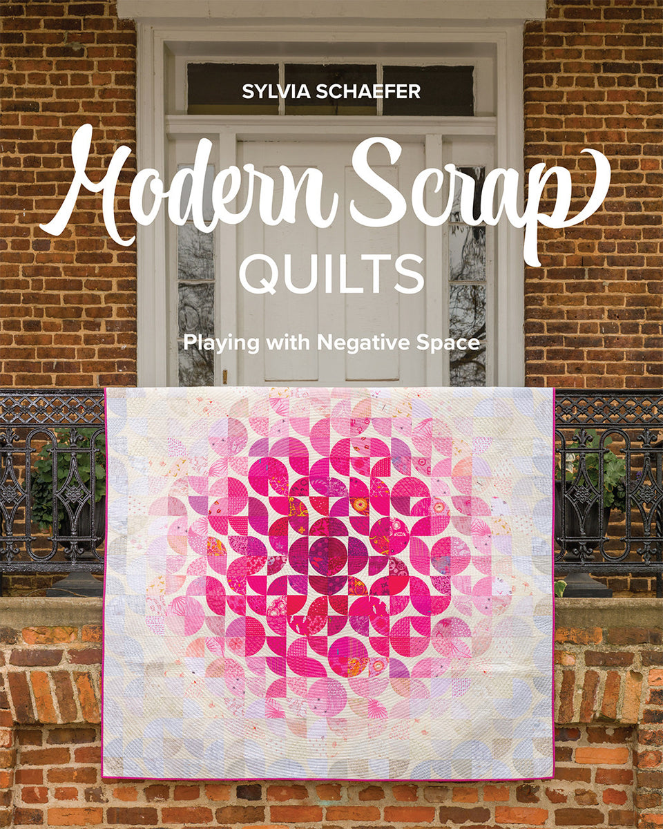 Modern Scrap Quilts Book by Sylvia Schaefer
