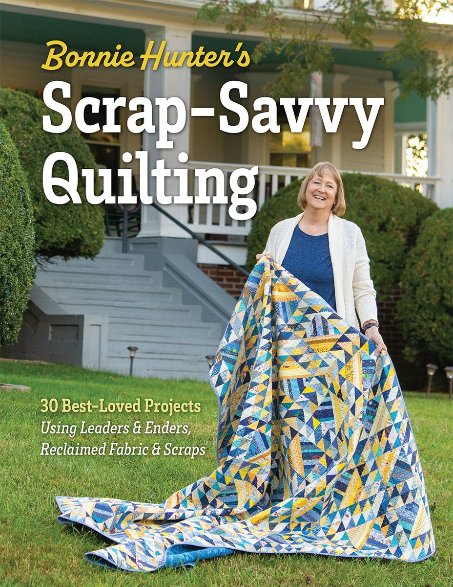 Bonnie Hunter’s Scrap-Savvy Quilting Book