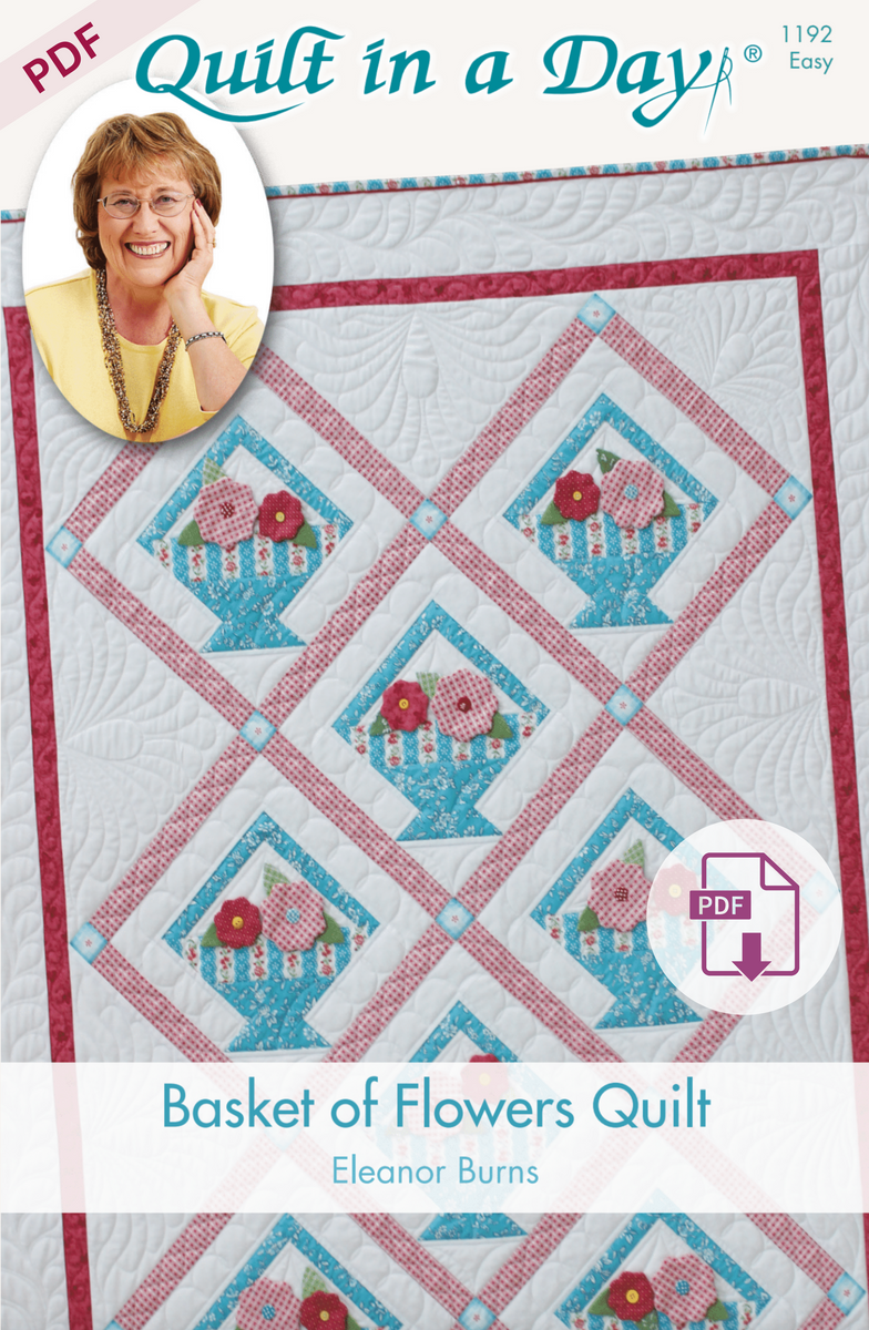 Digital Pattern - Basket of Flowers Quilt Pattern by Quilt in a Day