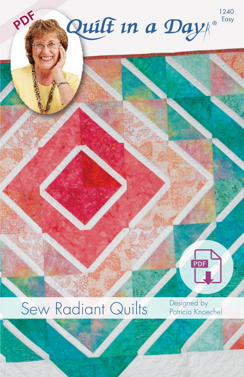 Digital Pattern - Sew Radiant Quilts by Quilt in a Day