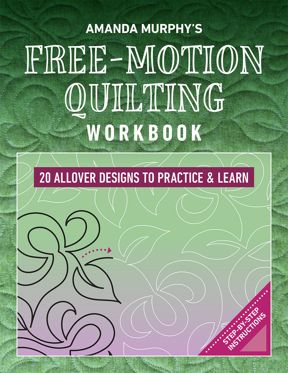 Free-Motion Quilting Workbook by Amanda Murphy