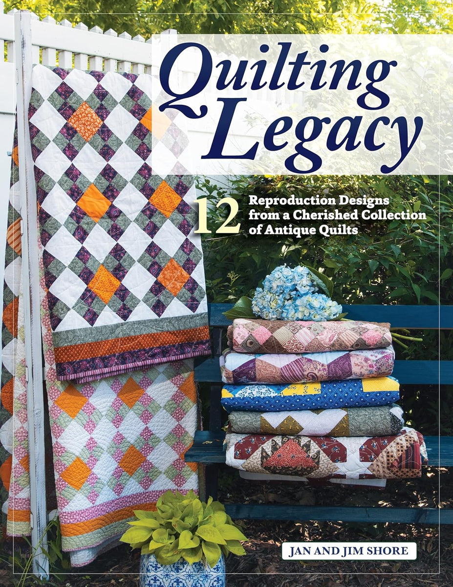 Quilting Legacy Quilt Book by Jan Shore
