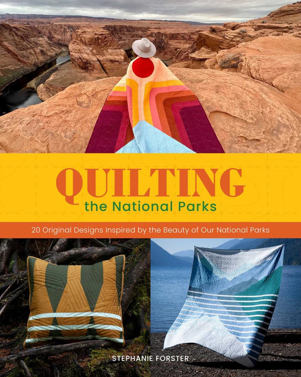 Quilting the National Parks Book by Stephanie Forster