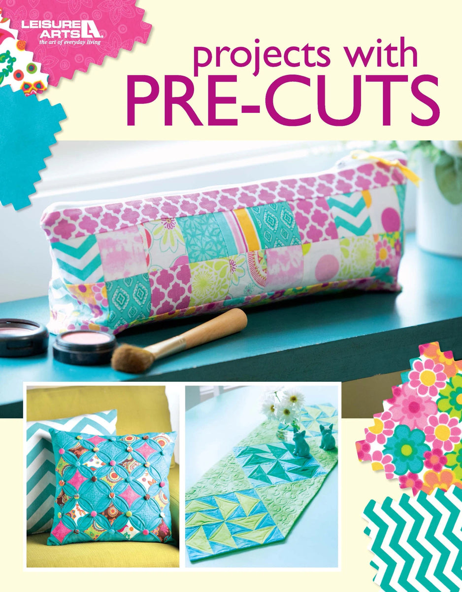Projects with Pre-Cuts Book by Leisure Arts