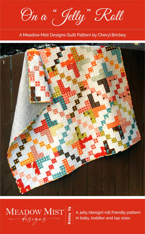 On a "Jelly" Roll Quilt Pattern by Meadow Mist Designs