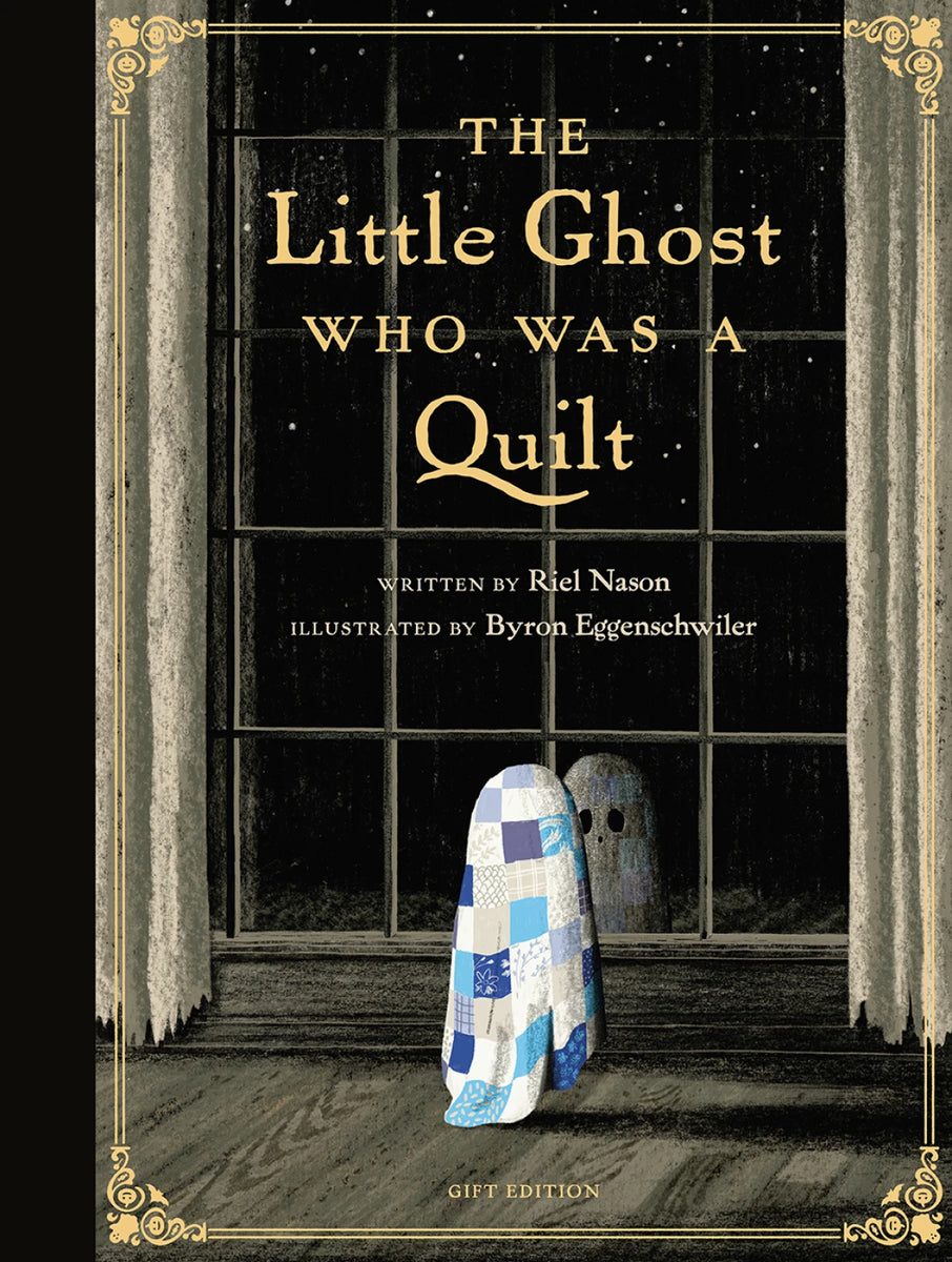 Gift Edition - The Little Ghost Who Was A Quilt Book by Reil Nason